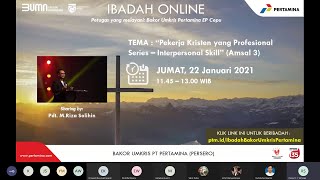 Ibadah Bakor Umkris Pertamina 22 Jan 2021 - Pekerja Kristen yang Profesional Interpersonal Skills