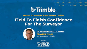 Webinar 1: Field to Finish Confidence for the Surveyor | Trimble Webinar Series
