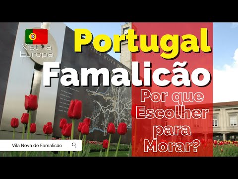 Why choose Vila Nova de Famalicão to live in Portugal?