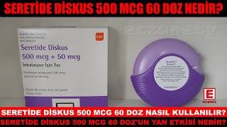 Sereti̇de Di̇skus 500 Mcg 60 Doz Nedi̇r? Sereti̇de Di̇skus 60 Dozun Yan Etki̇si̇ Nedi̇r Ve Nasil Kullanilir
