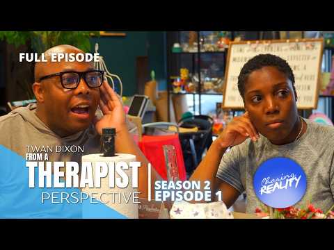 Twan Dixon: From A Therapist Perspective | "The Journey Continues" (Season 2, Episode 1)