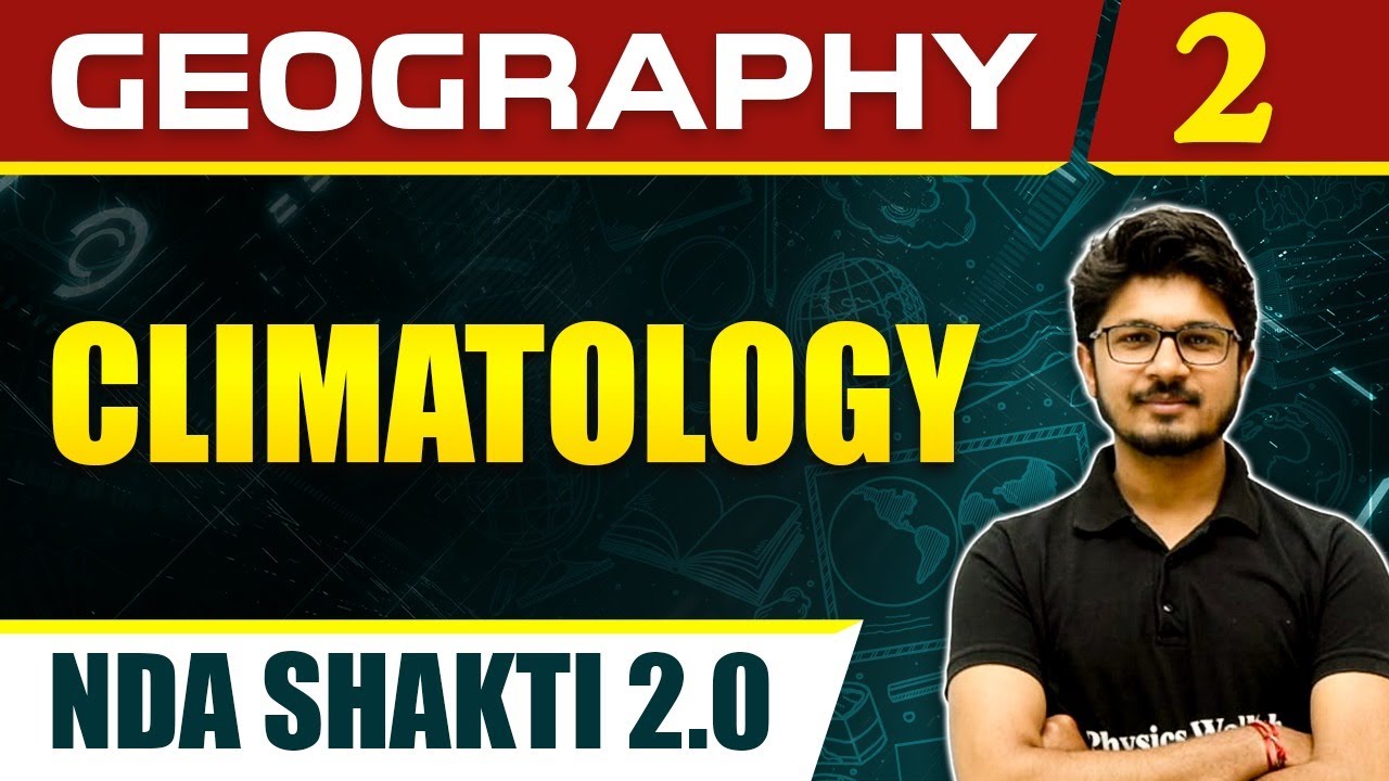 Geography 02 : Climatology for NDA Shakti 2.0 | Defence Wallah