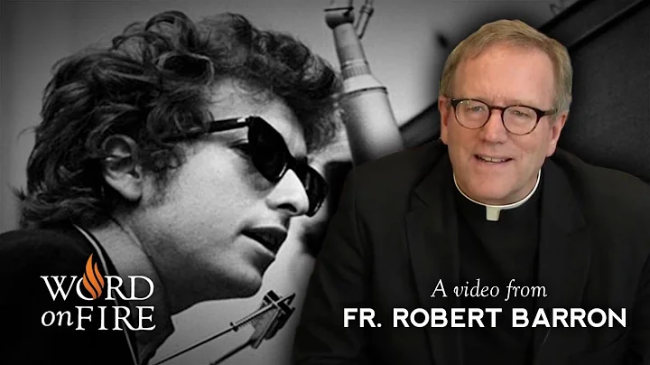 Bishop Robert Barron on Bob Dylan