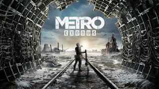 Прохождение Metro Exodus (Метро: Исход) — Часть 2