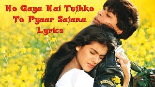 Ho Gaya Hai Tujhko To Pyar Lyrics | From 