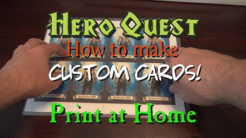 Hero Quest – How to Make Custom Cards – Part 5b – Print at Home