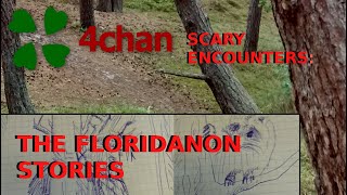 4Chan Scary Encounters - The Floridanon Stories