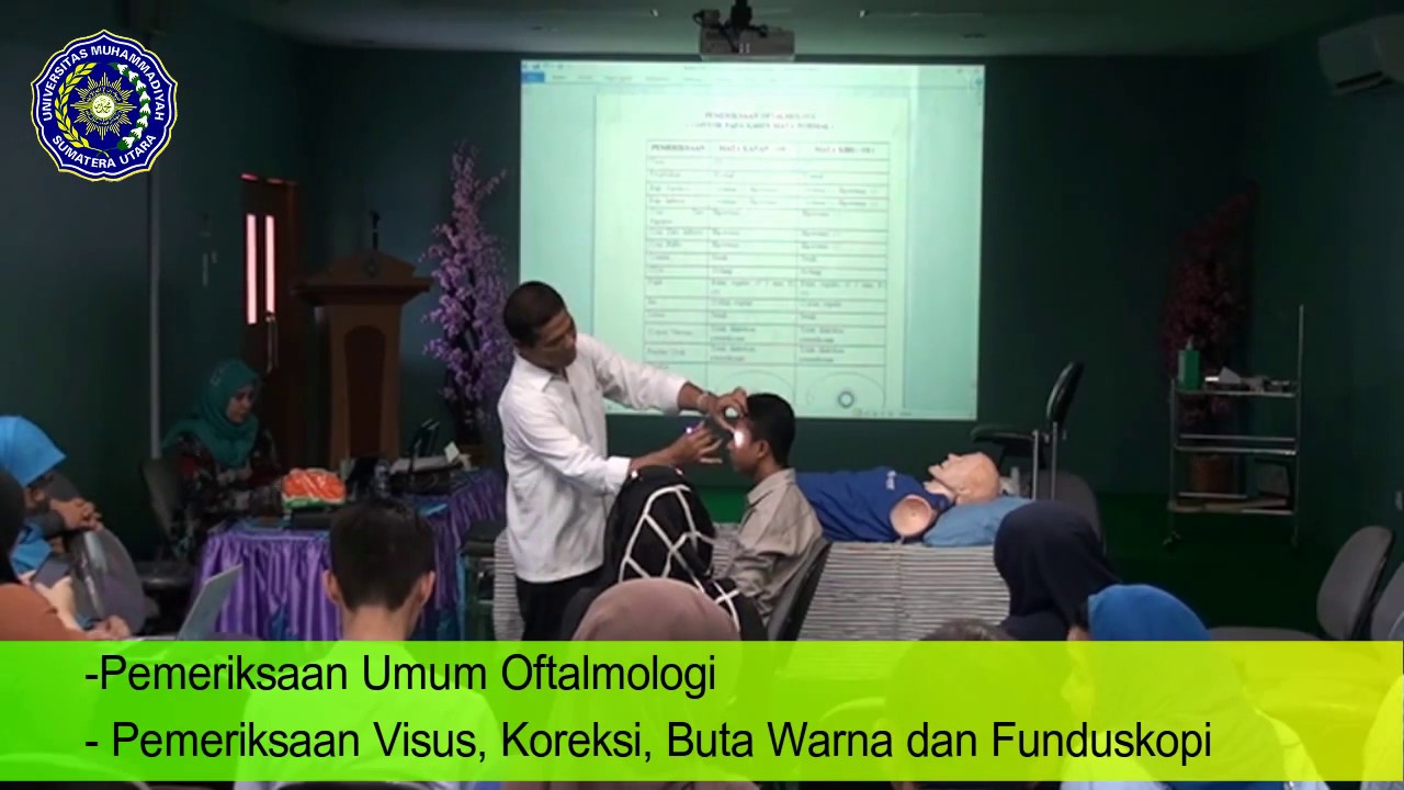 PEMERIKSAAN OFTALMOLOGI, VISUS, KOREKSI, BUTA WARNA DAN FUNDUSKOPI - DIVISI KKD FK UMSU