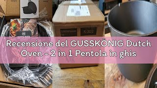 Recensione del GUSSKÖNIG Dutch Oven - 2 in 1 Pentola in ghisa pre-stagionata 3L &amp; Padella in ghisa 1