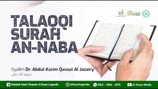Download lagu Talaqqi Surah An Naba - Syaikh Dr. Abdul Kaim Qassul Al Jazairy