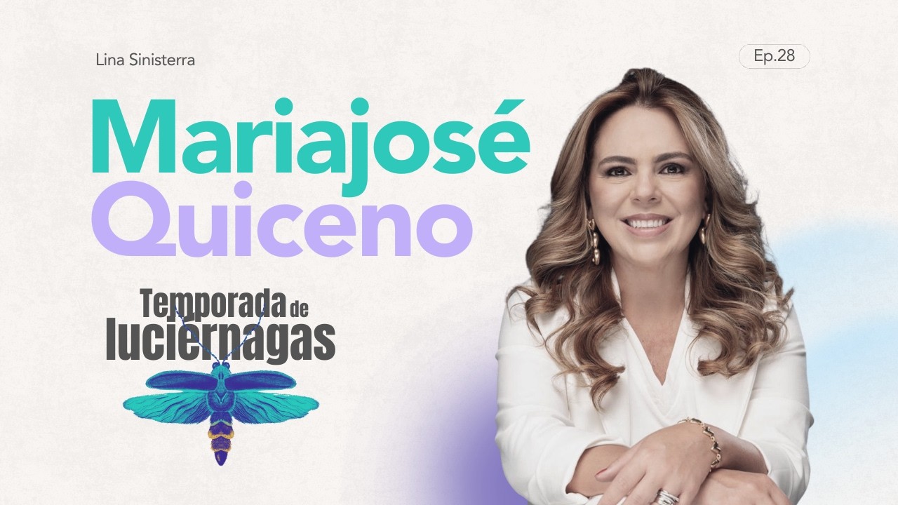 28. La voz de una líder | Mariajosé Quiceno