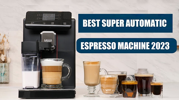 Best super automatic espresso machine reviews năm 2024