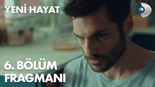 Yeni Hayat 6. Bölüm Fragmanı