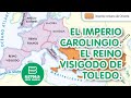 EL IMPERIO CAROLINGIO Y EL REINO VISIGODO DE TOLEDO | Alta Edad Media
