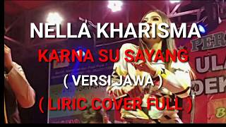( TERBARU )NELLA KHARISMA-KARNA SU SAYANG VERSI JAWA (COVER LIRIC)