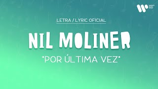 Video thumbnail of "Nil Moliner - Por Última Vez (Lyric Video Oficial | Letra Completa)"