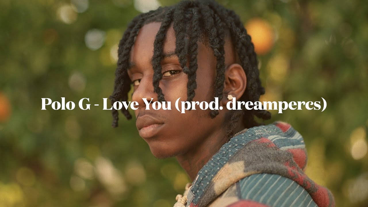 polo-g-love-you-prod-dreampercs-unreleased-youtube