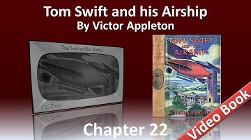 Chapter 22 - Tom Swift and His Airship by Victor Appleton