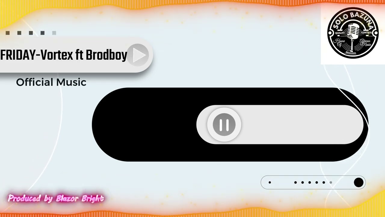 Vortex_1-  FRIDAY ft.  Brodboy  ( Official Music )