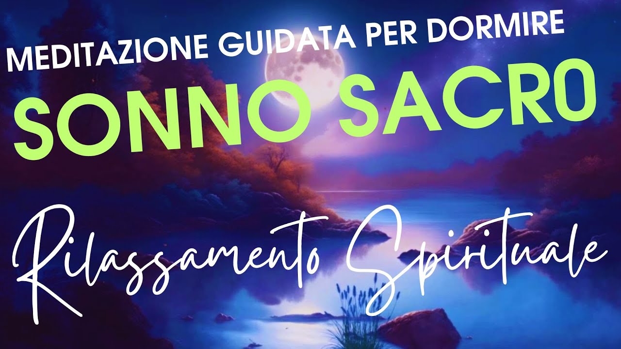 Meditazione Guidata per un Sonno Profondo e Sacro - YouTube