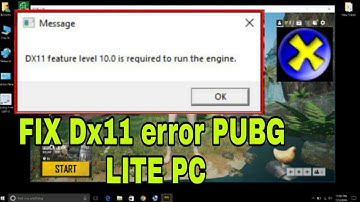 Dx11 Feature Level 10.0 Is Required To Run The Engine Error Fix PUBG Lite