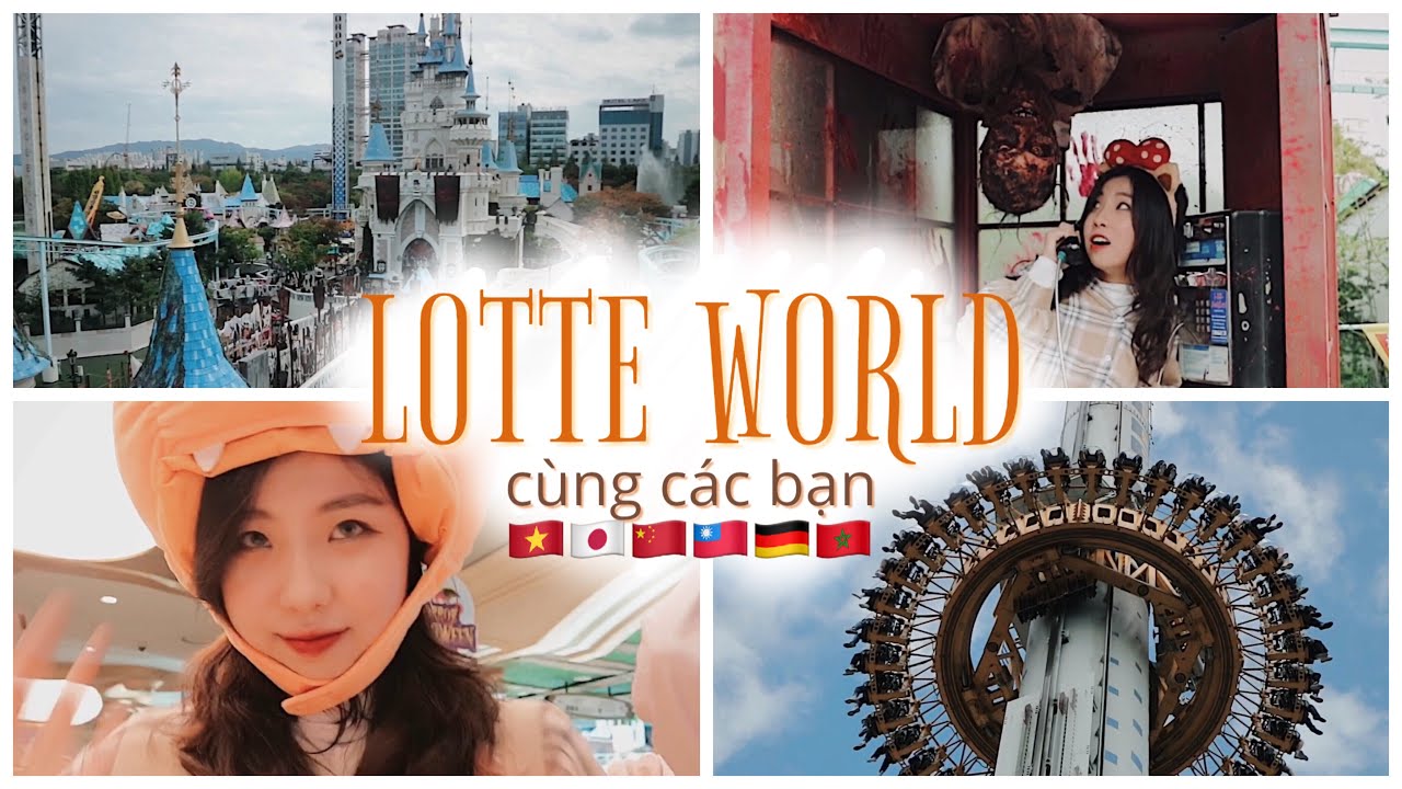 [DU HỌC HÀN QUỐC] Buổi ngoại khoá tại LOTTE WORLD sau kì thi (cùng nhóm bạn ngoại quốc)