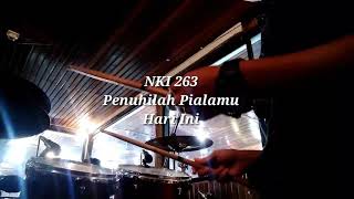 Video thumbnail of "NKI 263 Penuhilah Pialamu Hari Ini - Cover Drum"