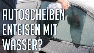 Autoscheibe enteisen mit warmen Wasser? Ohne Enteiser und Eiskratzer  möglich? 