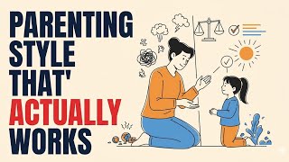 The Parenting Style That Actually Works (Authoritative Parenting)
