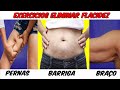 4 EXERCÍCIOS SIMPLES PARA ACABAR COM A FLACIDEZ DA BARRIGA DOS BRAÇOS E PERNAS - ACABAR COM FLACIDEZ