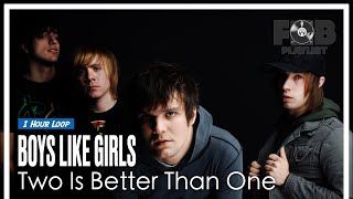 Boys Like Girls  Two Is Better Than Onefeat Taylor Swift   1  1hour Loop  s