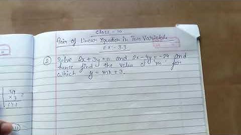 Solve 2x+3y=11 and 2x-4y=-24 and hence find the value of 