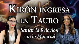 Kirón ingresa en Tauro: Sanar la Relación con lo Material