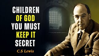 C.S Lewis Sermons | 10 Secrets to Keep As a Chosen One to Protect Yourself Net Worth