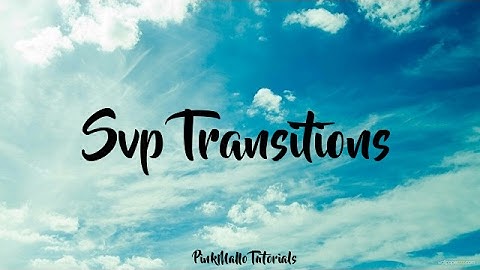 SVP Transitions