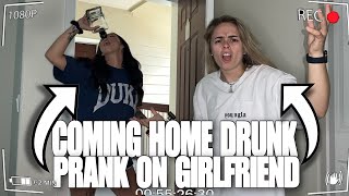 COMING HOME DRUNK PRANK ON GIRLFRIEND *BAD IDEA*