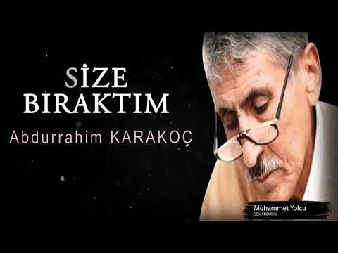 Topyekün Dünyayı Size Bıraktım... | Abrurrahim KARAKOÇ (Şiir Dinletisi)🎼🎙