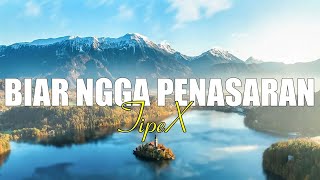 Biar Ngga Penasaran - Tipe X || LIRIK