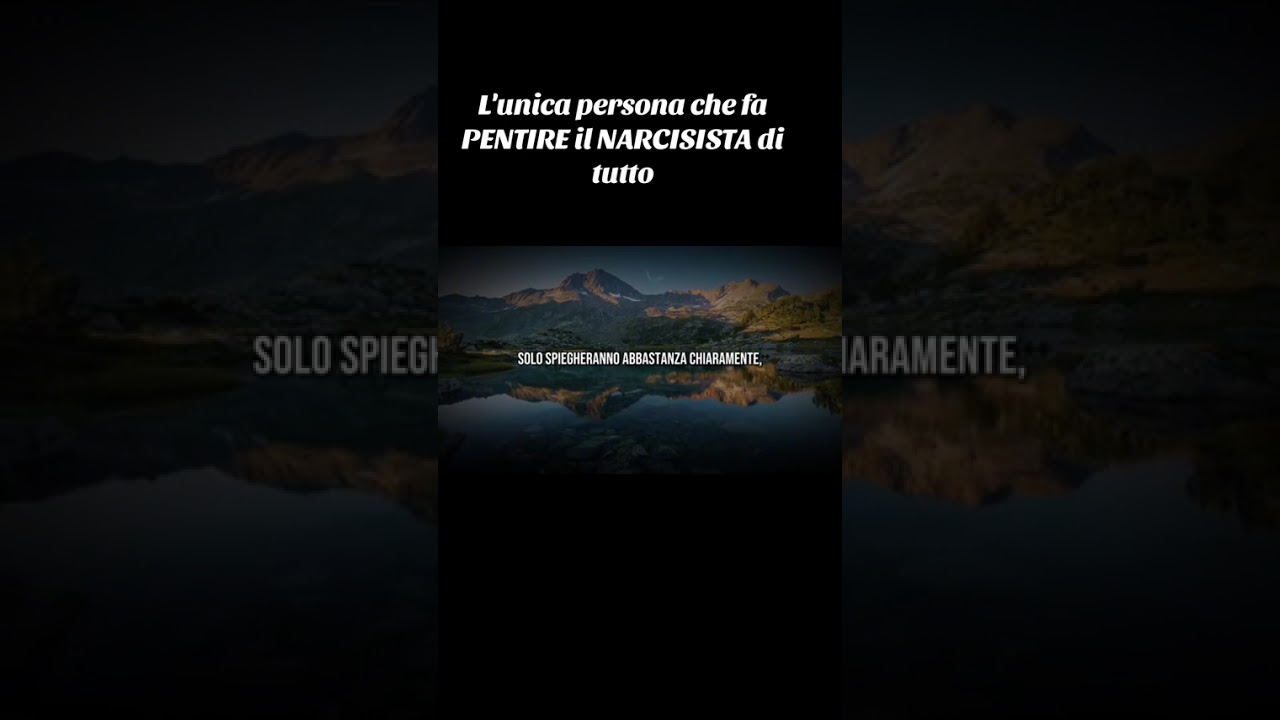 L'unica persona che fa PENTIRE il NARCISTA di tutto