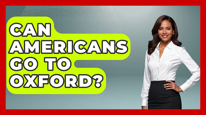 Can Americans Go To Oxford? - United Kingdom Explorers