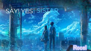SAY! YES - SISTAR| (SLOW DOWN)