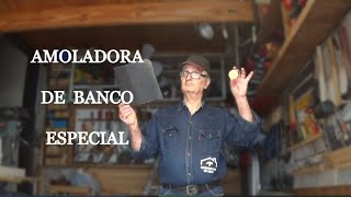AMOLADORA DE BANCO DIFERENTE - PARA MADERA O METAL - Por Juan Carlos Aquila