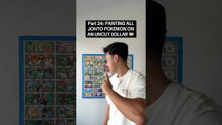 Part 24: Painting ALL Johto Pokémon on an uncut dollar 💵