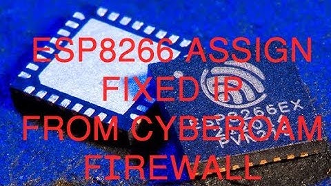 ESP8266 Giving fixed ip from Cyberoam Firewall