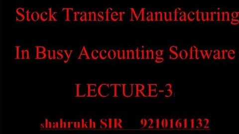 Stock Transfer Manufacturing Part -1 In Busy Account Software