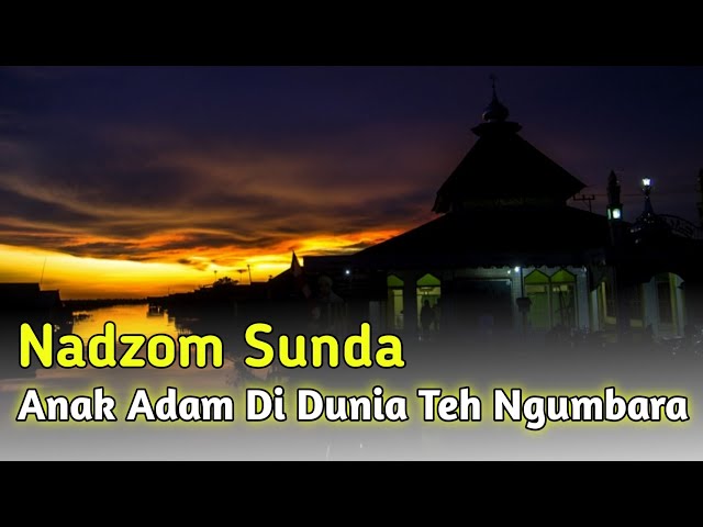 Nadzom Sunda | Anak Adam | Pupujian Sunda Zaman Baheula class=