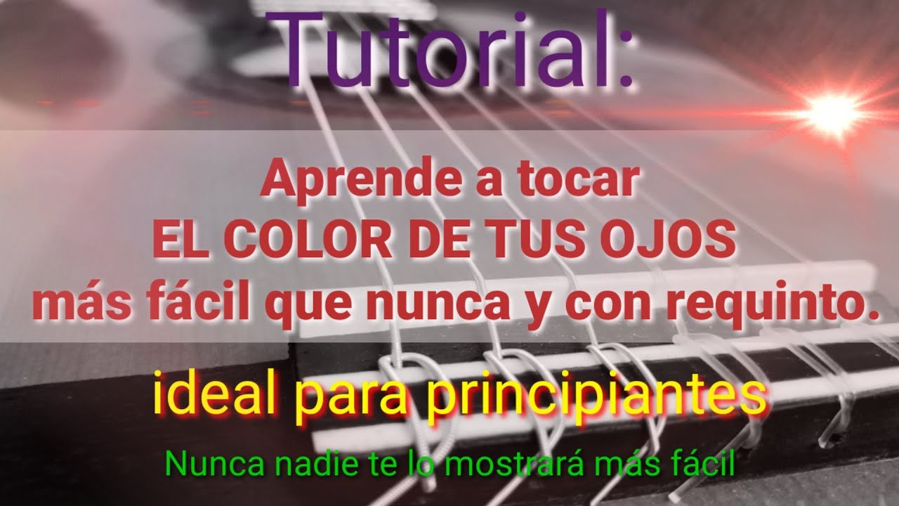 Cómo tocar el color de tus ojos en guitarra para principiantes con