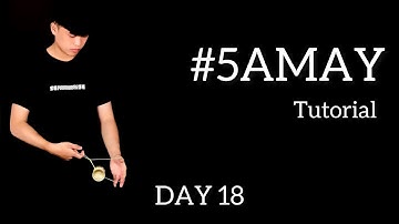 『5A MAY TUTORIAL 』Day #18 - Quoc Anh - Yoyo Tricks