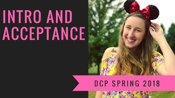 INTRO AND ACCEPTANCE | DCP SPRING 2018