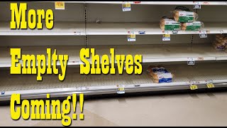 More Empty Shelves Coming ~ STOCK UP NOW!